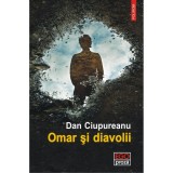 Omar si diavolii - Dan Ciupureanu, Polirom