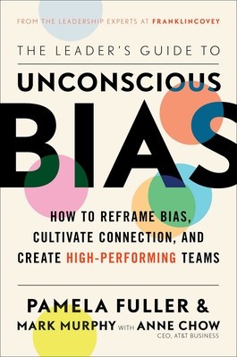 The Leader&amp;#039;s Guide to Unconscious Bias: How to Tackle Bias, Cultivate Connection, and Create High-Performing Teams foto