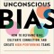 The Leader&#039;s Guide to Unconscious Bias: How to Tackle Bias, Cultivate Connection, and Create High-Performing Teams