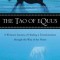The Tao of Equus: A Woman&#039;s Journey of Healing and Transformation Through the Way of the Horse