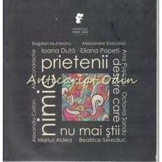 Prietenii Despre Care Nu Mai Stii Nimic - Aleksandar Stoicovici