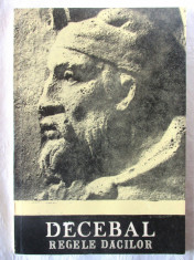 &amp;quot;DECEBAL, REGELE DACILOR&amp;quot;, Constantin C. Petolescu, 1991 foto