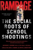 Rampage: The Social Roots of School Shootings