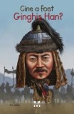 Cine a fost Ginghis Han?/Nico Medina, Pandora-M