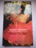 Valsul Florilor - Yasunari Kawabata, Humanitas Fiction, 2013, Roman, 227 pagini
