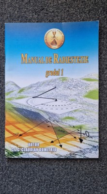 MANUAL DE RADIESTEZIE - Claudian Dumitru (gradul 1) foto