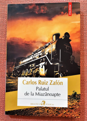 Palatul de la Miazanoapte. Editura Polirom, 2015 - Carlos Ruiz Zafon foto