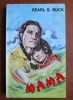 Pearl S. Buck - Mama, roman, editura ATIPIC 1995, 223 pagini, stare buna