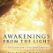 Awakenings from the Light: 12 Life Lessons from a Near Death Experience