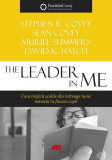 The Leader in Me - Paperback brosat - Sean Covey, Stephen R. Covey, David K. Hatch, Muriel Summers - All