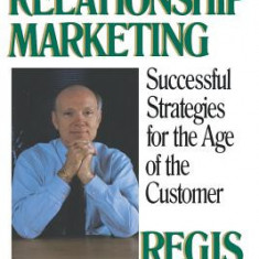 Relationship Marketing: Successful Strategies for the Age of the Customer