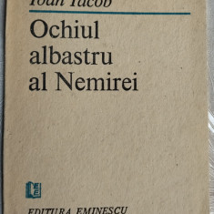 IOAN IACOB - OCHIUL ALBASTRU AL NEMIREI (VERSURI/DEBUT, 1989/DEDICATIE-AUTOGRAF)