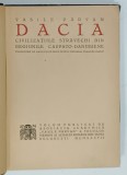 DACIA , CIVILIZATIILE STRAVECHI DIN REGIUNILE CARPATO - DANUBIENE de VASILE PARVAN , 1937