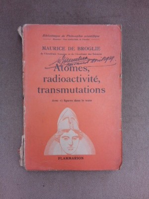 Atomes, radioactivite, transmutations - Maurice de Broglie foto