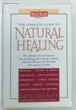 THE COMPLETE GUIDE TO NATURAL HEALING by TOM MONTE , 1997 * TEXT IN LIMBA ENGLEZA