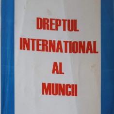 DREPTUL INTERNATIONAL AL MUNCII-ANDREI POPESCU