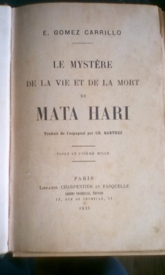 ✅ ANTICARIAT BUCUREȘTI * CARTE DE 100 DE ANI ** LE MYSTERE DE LA VIE ET DE LA MORT DE MATA HARI *** PARIS 1925 E. GOMEZ CARRILLO foto