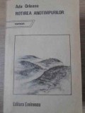 Rotirea Anotimpurilor - Ada Orleanu, Editura Eminescu, 1987, Roman, Carte Beletristica, Limba Romana, 364 Pagini