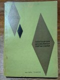 Fabricarea produselor zaharoase - G. Nicolescu , 1967 / R6P2F