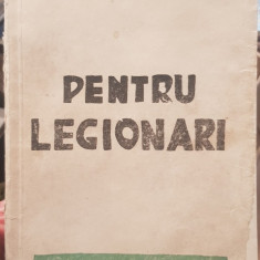 PENTRU LEGIONARI 1940 EDITIA A 3-A CORNELIU ZELEA CODREANU MISCAREA LEGIONARA