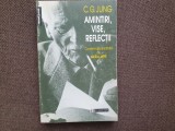 C. G. Jung - Amintiri, vise, reflectii