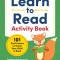 Learn to Read Activity Book: 101 Fun Lessons to Teach Your Child to Read