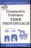 TEME PROVINCIALE. TEATRU COMENTAT-CONSTANTIN CUBLESAN-363128