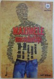 MAXIMELE MASCULINITATII - 100 DE REGULI DUPA CARE TREBUIE SA SE GHIDEZE ORICE BARBAT ADEVARAT de JEFF WILSER , 2009