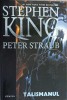 Talismanul - Stephen King &amp; Peter Straub, Nemira, 2009, Hardcover, 731 pagini