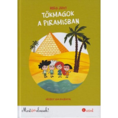T&amp;ouml;kmagok a piramisban - Most &amp;eacute;n olvasok! 4. szint - Berg Judit foto