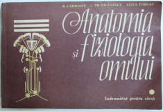 ANATOMIA SI FIZIOLOGIA OMULUI.INDRUMATOR PENTRU ELEVI 1983 foto