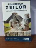 David Hatcher Childress &ndash; Tehnologia zeilor. Fascinanta cunoastere a anticilor