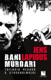 Bani murdari - Paperback brosat - Jens Lapidus - Niculescu