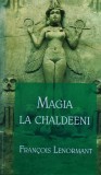 Magia la Chaldeeni - 2011 - Francois Lenormant (O412)