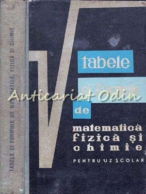 Tabele Si Formule De Matematica, Fizica Si Chimie - Gh. Calugarita, L. Ripeanu