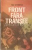 Front Fara Transee - Paul Stefanescu, Editura Militara 1985, Roman