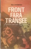 Front Fara Transee - Paul Stefanescu, Editura Militara 1985, Roman