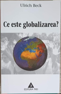 CE ESTE GLOBALIZAREA?-ULRICH BECK-254319 foto
