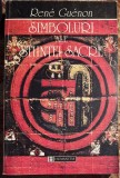 SIMBOLURI ALE STIINTEI SACRE,RENE GUENON/ ,,HUMANITAS" 1997, CA SI NOUA, 455 PAGINI