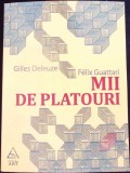 Capitalism si Schizofrenie 2 Mii de Platouri - Gilles Deleuze, Art, 2013, Filosofie, Limba Romana, Brosata