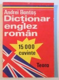 DICTIONAR ENGLEZ ROMAN (15 000 de CUVINTE) de ANDREI BANTAS, 1993