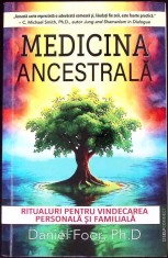 MEDICINA ANCESTRALA. RITUALURI PENTRU VINDECAREA PERSONALA SI FAMILIALA-DANIEL FOOR-275103