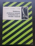 Modelarea, simularea și comanda manipulatoarelor și roboților industriali - A. Davidoviciu, Gh. Drăgănoiu