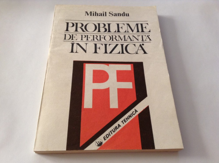 MIHAIL SANDU PROBLEME DE PERFORMANTA IN FIZICA,RF17/4