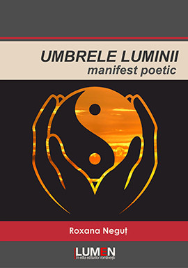 Umbrele Luminii, manifest poetic - Roxana NEGUT foto