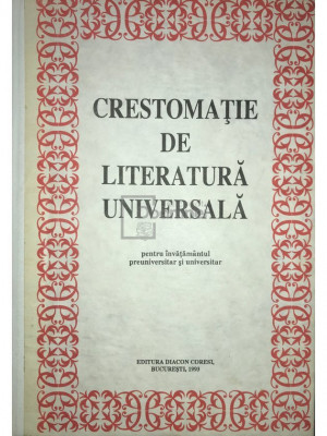Cristina Ionescu - Crestomație de literatură universală pentru &amp;icirc;nvățăm&amp;acirc;ntul preuniversitar și universitar (editia 1993) foto
