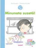 Minunata suzeta!/Flore Brunelet