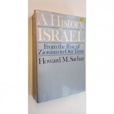 A history of Israel / From the rise of Zionism to our time Howard M. Sachar