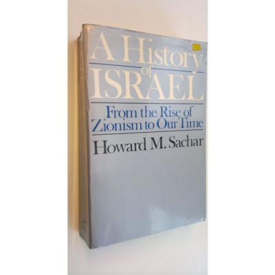 A history of Israel / From the rise of Zionism to our time Howard M. Sachar foto