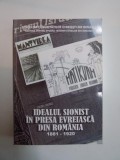 IDEALUL SIONIST IN PRESA EVREIASCA DIN ROMANIA 1881-1920 de LYA BENJAMIN SI GABRIELA VASILIU 2010